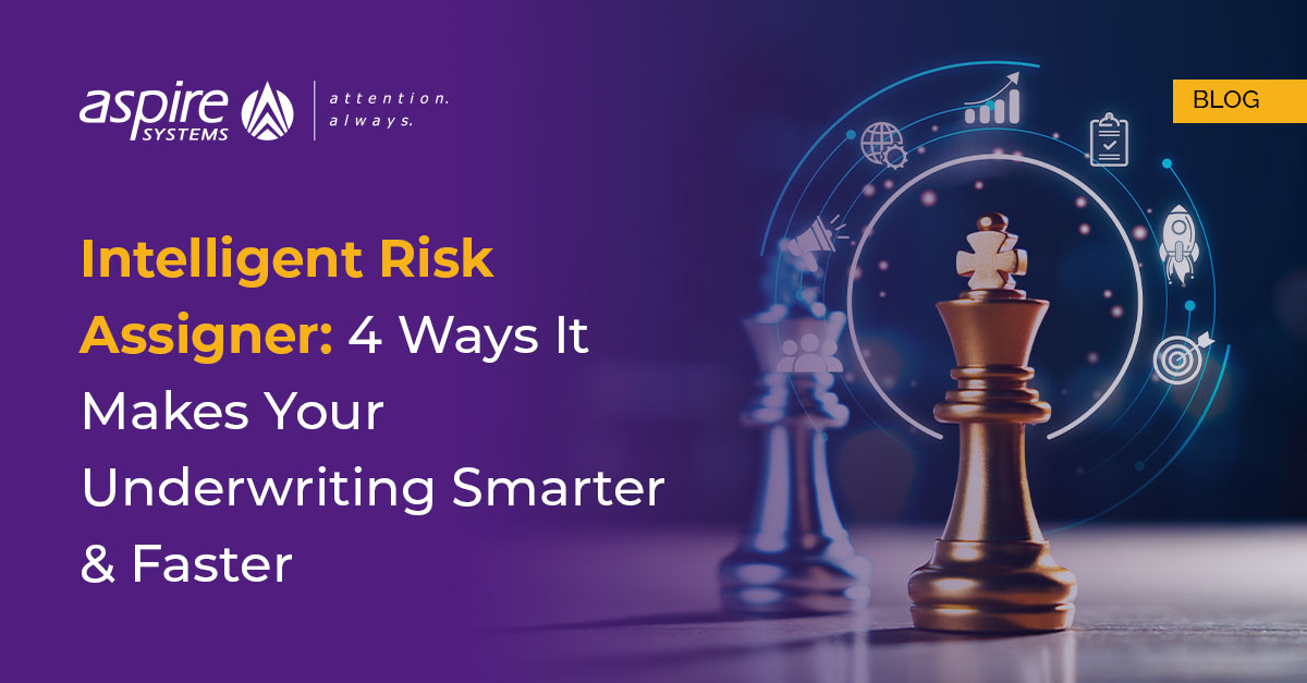 Intelligent Risk Assigner: 4 Ways It Makes Your Underwriting Smarter ...