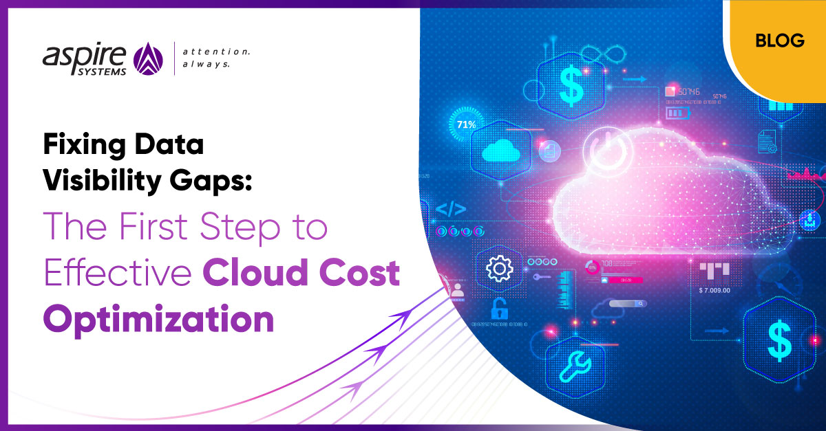Fixing Data Visibility Gaps: The First Step to Effective Cloud Cost ...
