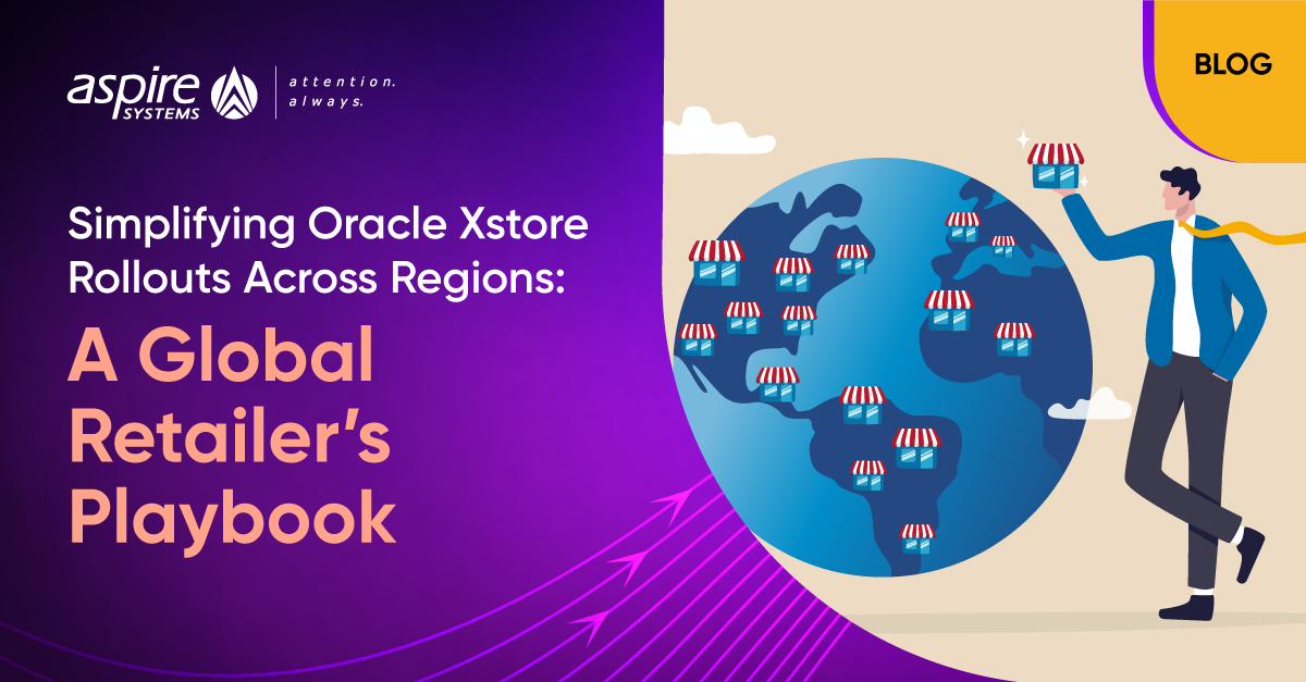 Oracle Xstore Rollouts Made Easy for Global Retailers